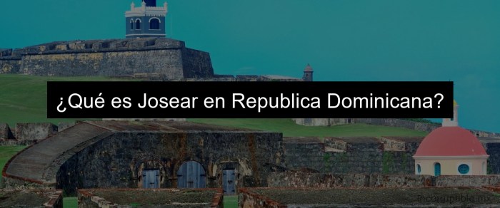 Que es josear en puerto rico